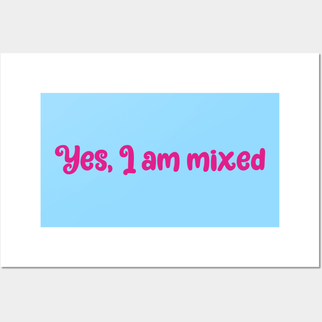 Yes, I am mixed- ethnically ambiguous mulatto Wall Art by Zoethopia